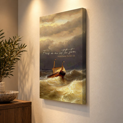Focus on Me, Not the Storm – Matthew 14:32-33