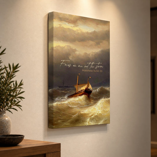 Focus on Me, Not the Storm – Matthew 14:32-33
