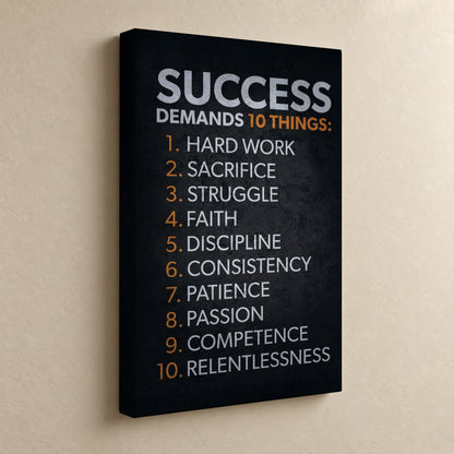 Success Demands 10 Things – Motivational Canvas Wall Art