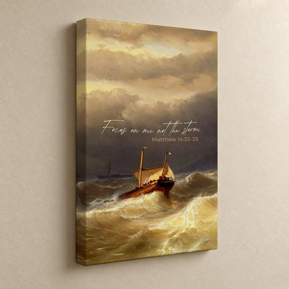 Focus on Me, Not the Storm – Matthew 14:32-33